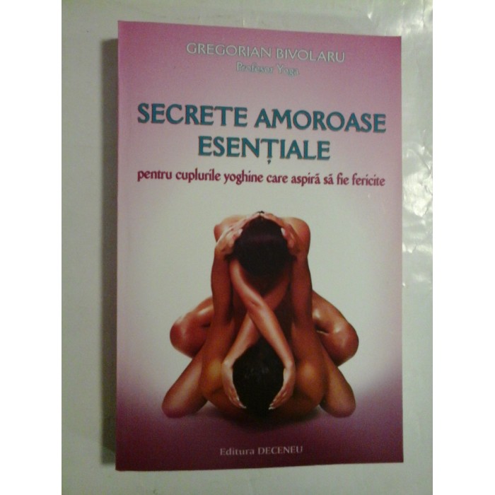 Secrete amoroase esentiale  - Gregorian Bivolaru